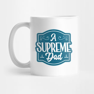 A Supreme Dad Mug